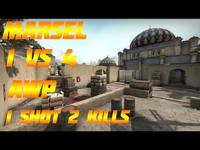 CS:GO MaRSeL 1 vs 4 AWP 1 Shot 2 Kills