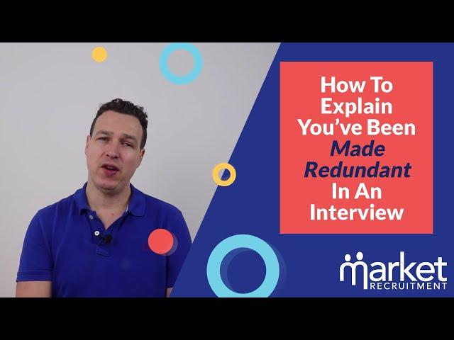 How to Explain You’ve Been Made Redundant in an Interview