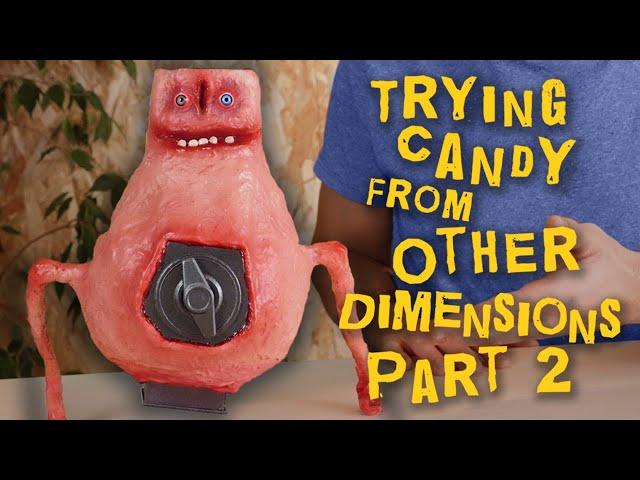 Trying Candy From Other Dimensions Part 2