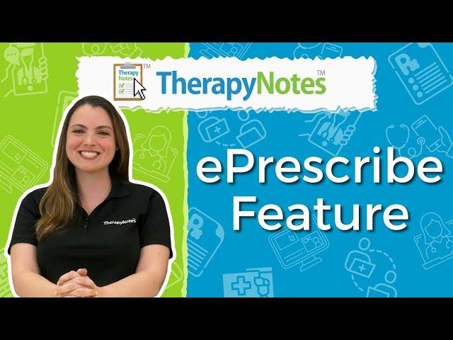 TherapyNotes ePrescribe Feature