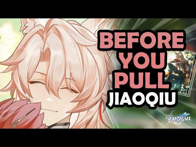 OVERHATED OR JUSTIFIED? | Jiaoqiu Before You Pull - Honkai: Star Rail