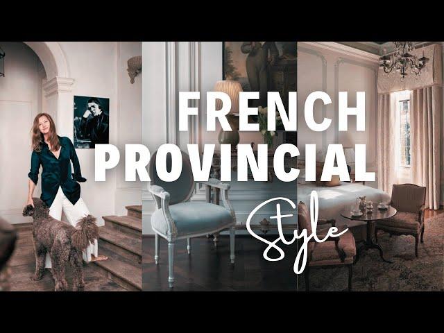 French Provincial Style | Embracing Timeless Elegance | 10 Rules