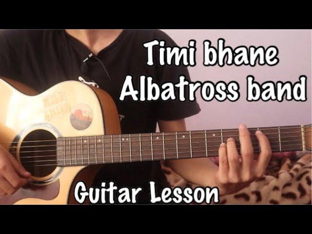 Timi bhane (Farki Farki) - Albatross | Guitar Lesson