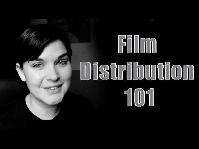 Film Industry #10 Film Distribution 101