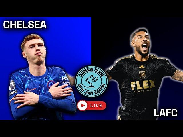 Chelsea VS LAFC | LIVE with Joey Barton