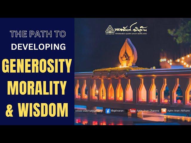 The Path to Developing Generosity, Morality and Wisdom | Friday Dhamma | 16 Aug 2024