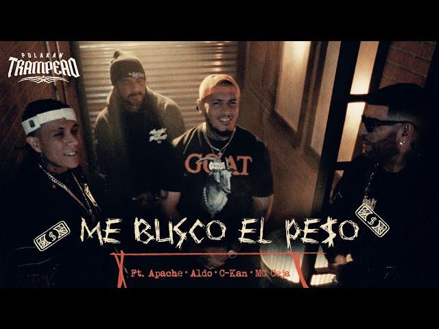 Polakan, MC Ceja, Al2 El Aldeano, C-Kan, Apache - Me busco el Peso | Trampeao