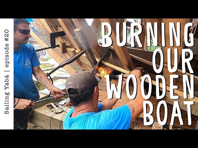 Building a wooden boat with FIRE! — Sailing Yabá #20