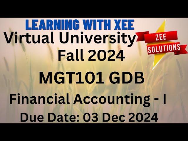 MGT101 Financial Accounting - I GDB Fall 2024 Virtual University of Pakistan