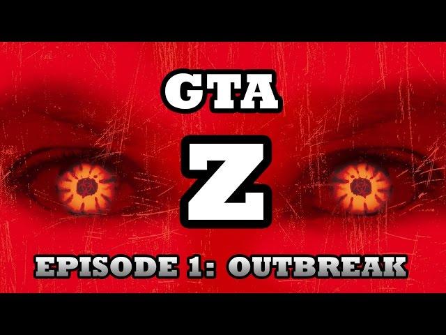 GTA Z - Zombie Apocalypse Ep.1 - Outbreak! (GTA V Machinima)