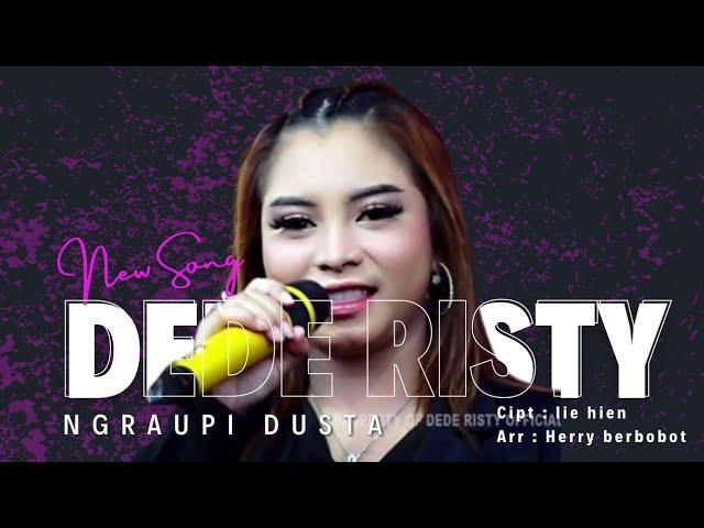 NGRAUPI DUSTA -  DEDE RISTY  I New Single 2024 I ( Official Live Version )