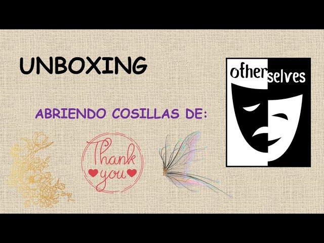 UNBOXING: Abriendo cosillas de Other Selves