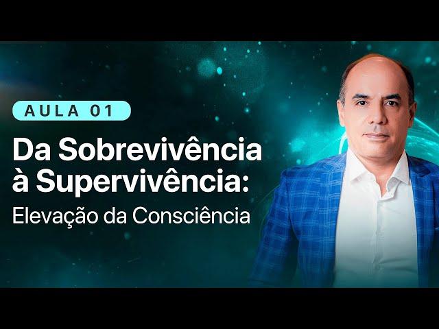 Da Sobrevivência à Supervivência: Elevação da Consciência