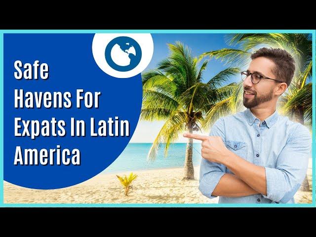 The Top Places For Expats In Latin America