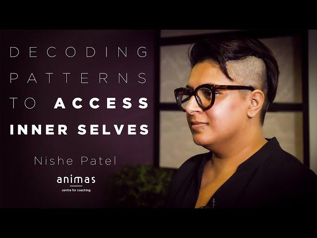 Decoding Patterns to Access Inner Selves - Nishe Patel