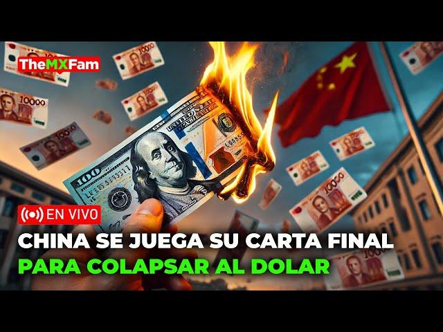 GAME OVER: CHINA JUEGA SU ULTIMA CARTA PARA COLAPSAR AL DOLAR | TheMXFam