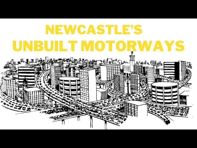 Newcastle's Unbuilt Motorways