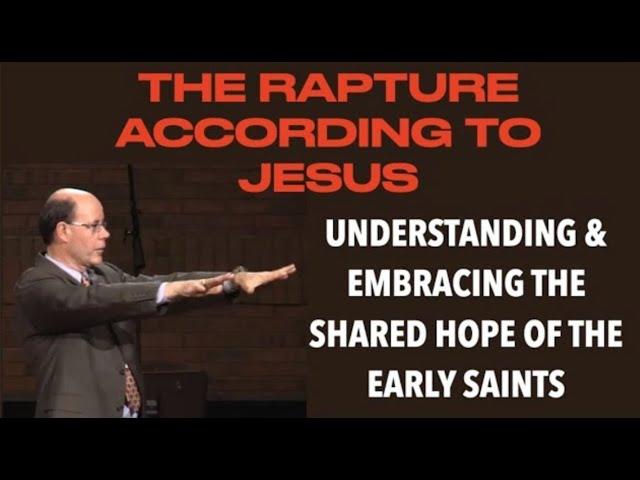THE RAPTURE--ACCORDING TO JESUS