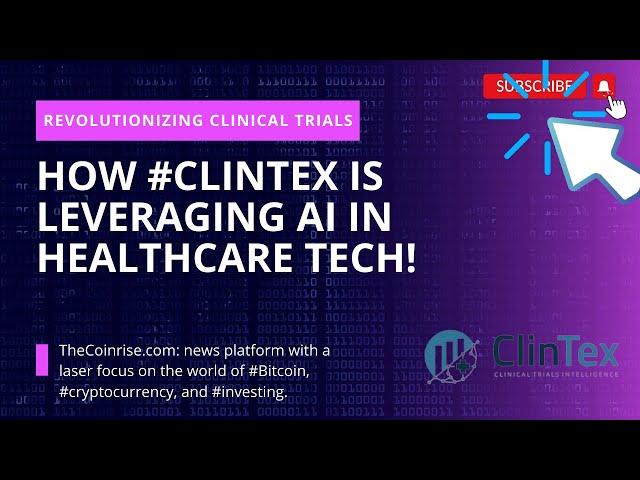 Revolutionizing Clinical Trials: How ClinTex is Leveraging AI in Healthcare Tech!