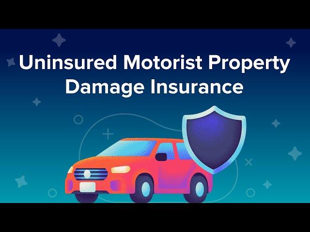 Uninsured Motorist Property Damage (UMPD) Insurance