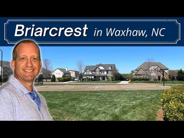 BRIARCREST Waxhaw NC | Union County NC