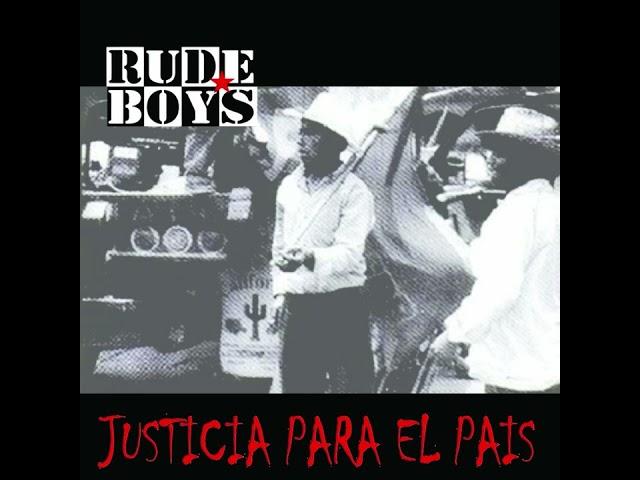 Rude Boys - Justicia para El País [Full Album]