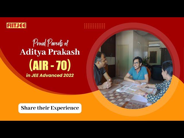Proud Parents of Aditya Prakash AIR 70 in JEE Advanced 2022