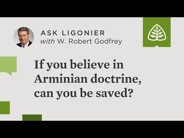 If you believe in Arminian doctrine, can you be saved?