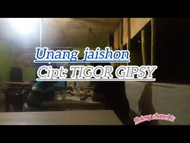 LAGU BATAK UNANG JAISHON  Cipt:TIGOR_GIPSY. COVER PARMITUUUU (LAPO LAMSIRMA)