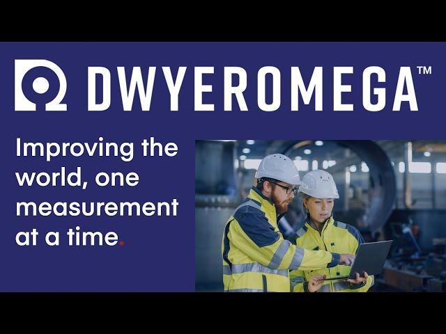 We're DwyerOmega: Improving the World, One Measurement at a Time