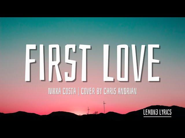 Nikka Costa - First Love | Cover by Chris Andrian (Lyrics)