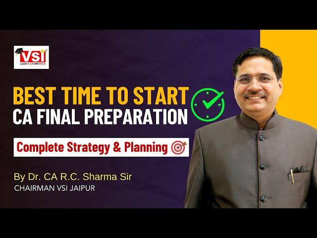 What is the Best Time to Start CA Final Preparation Complete Strategy & Planning By Dr CA R C Sharma