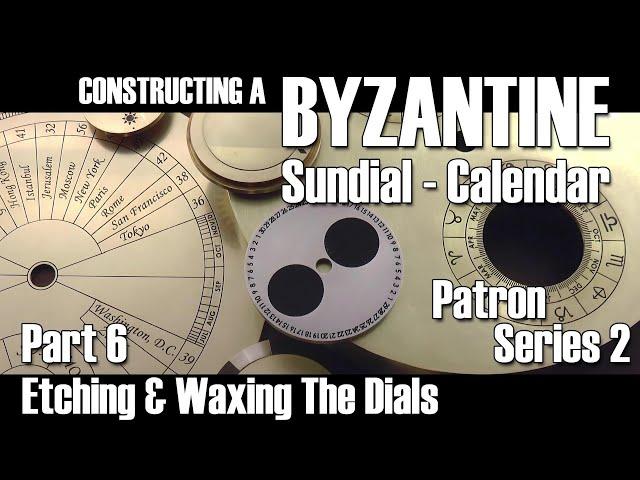 Constructing A Byzantine Sundial-Calendar - Part 6 (Etching & Waxing The Dials)