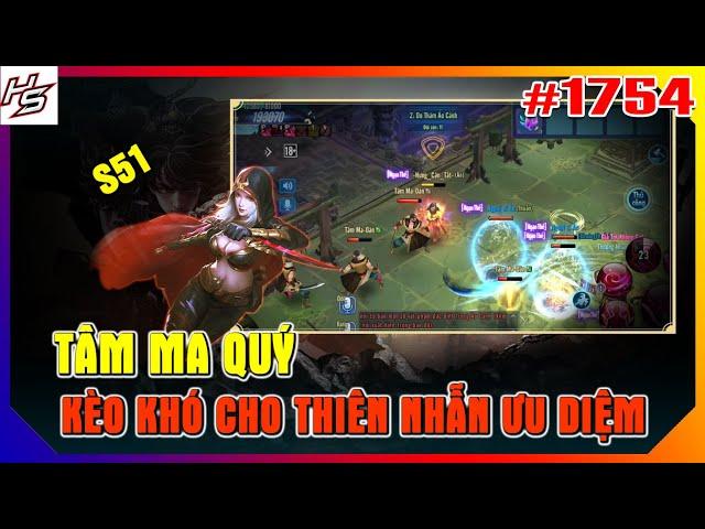 #1754 Tâm ma Quý S51 - Kèo cực khó cho Thiên Nhẫn U Diệm | Thiên Nhai TV