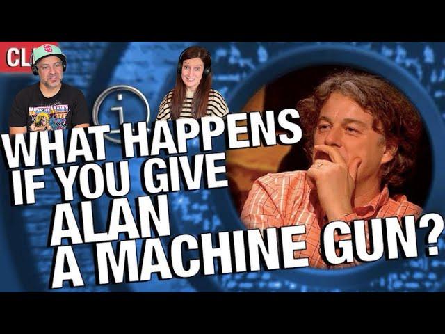 QI - What Happens if you Give Alan a Machine Gun?