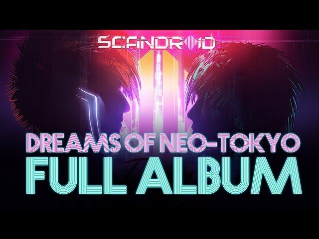 Scandroid - Dreams of Neo-Tokyo (Full Album)