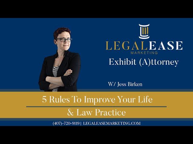 5 Rules To Improve Your Life & Law Practice With Jess Birken!