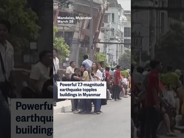 Powerful 7.7-magnitude earthquake topples buildings in Myanmar