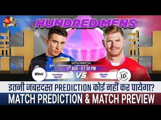 London Spirit vs Welsh Fire The Hundred 2024 10th Match Prediction 1st Aug| LDN vs WEF Preview Recor