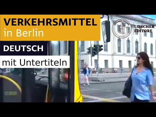 Deutsch - Verkehrsmittel in Berlin  (mit Untertiteln)