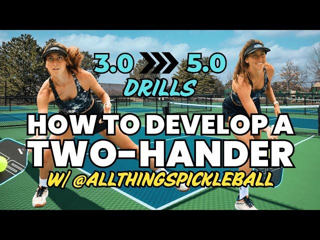 TOP DRILLS To Master The Two-Handed Counter In Pickleball W/ AllThingsPickleball