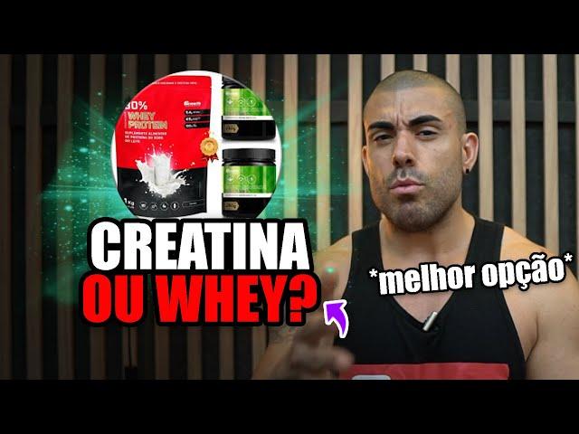 Creatina ou whey protein?