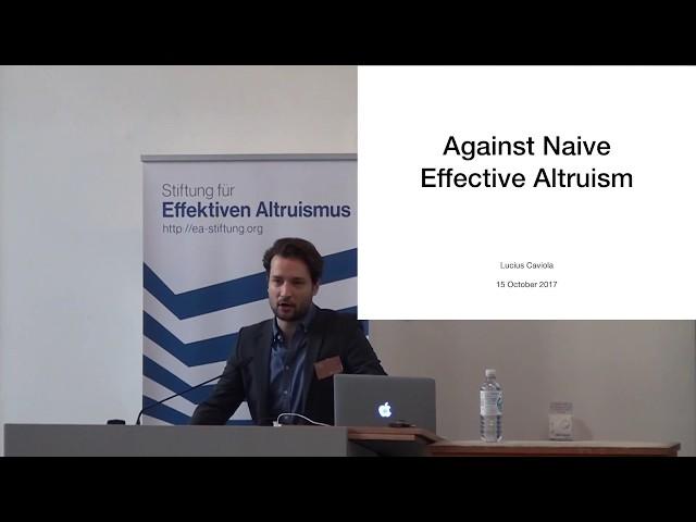 Against naive effective altruism | Lucius Caviola | EAGxBerlin 2017