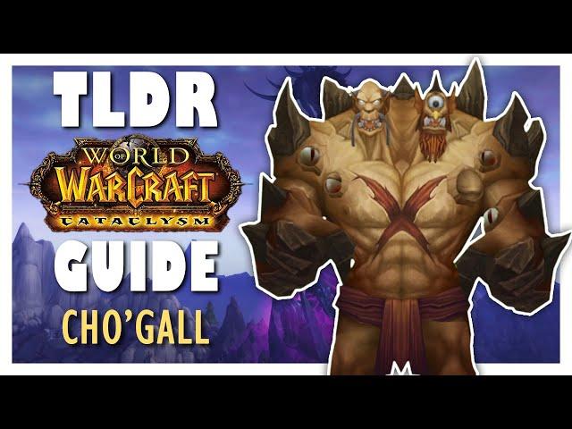 TLDR CHO'GALL Normal + Heroic Guide - Bastion of Twilight | Cataclysm Classic