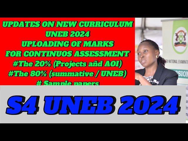 S4 UNEB UCE 2024 New curriculum setting/ Final assessment by UNEB.