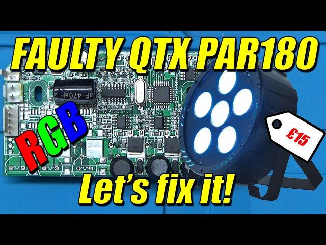 Faulty QTX PAR180 High Power RGB Stage Light | Can I FIX It?