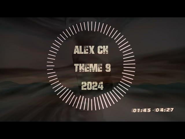 Alex Ch  - Theme 9 2024