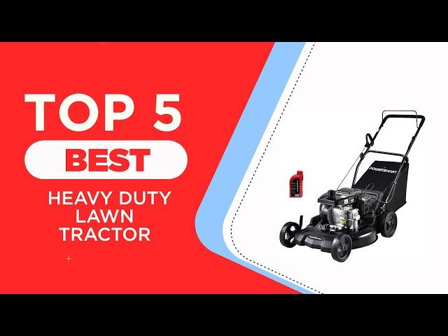 The 5 Best Heavy Duty Lawn Tractors for 2025 ( Reviewed ) - Best Garden Tractors