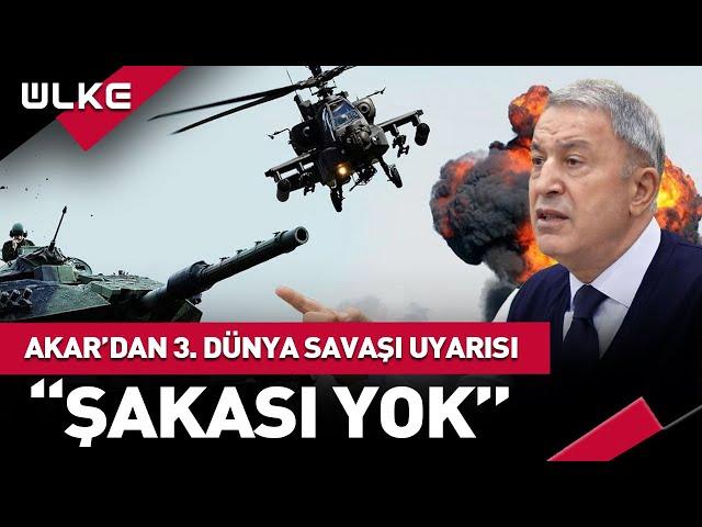 Hulusi Akar'dan 3. Dünya Savaşı Uyarısı! "Şakası Yok" Deyip Açıkladı: İsrail'e Karşı...