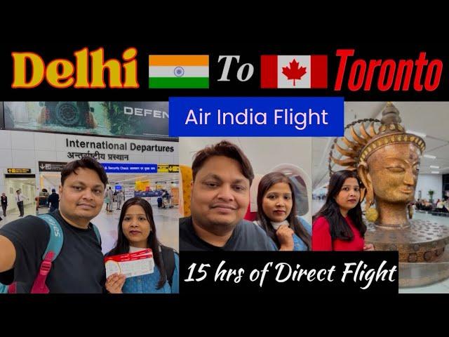 New Delhi to Toronto journey | Direct flight of Air India | All details mentioned #indiatocanada